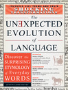 The Unexpected Evolution of Language (eBook): Discover the Surprising Etymology of Everyday Words